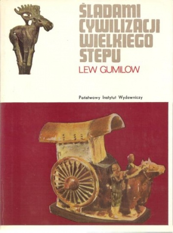 Śladami cywilizacji wielkiego stepu - Lew Nikołajewicz Gumilow