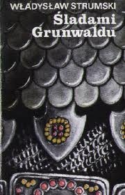 Śladami Grunwaldu - Władysław Strumski