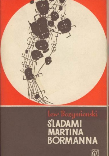 Śladami Martina Bormanna - Lew Bezymienski