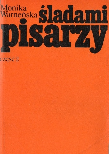 Śladami pisarzy. Część 2 - Monika Warneńska