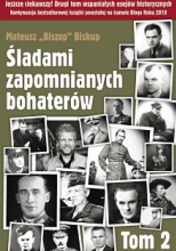 Śladami zapomnianych bohaterów - tom 2 - Mateusz Biskup