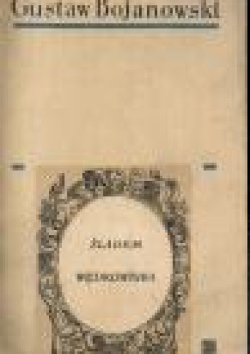 Śladem wędrownika - Gustaw Bojanowski