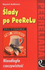 Ślady po PeeRelu Nieodległa rzeczywistość - Wojciech Dudkiewicz