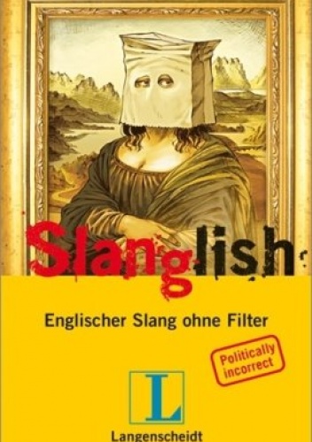Slanglish: Englischer Slang ohne Filter - Claudia Halbedl