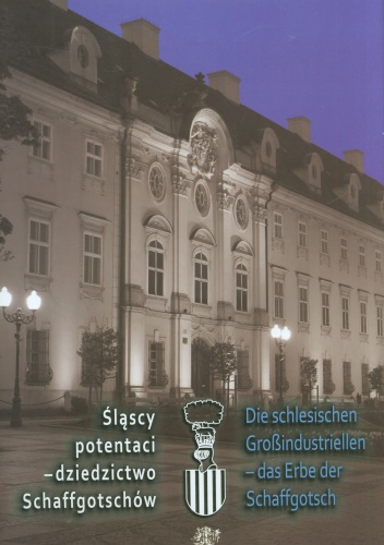 Śląscy potentaci - dziedzictwo Schaffgotschów