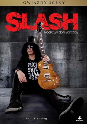 Slash. Rockowy dom wariatów - Paul Stenning