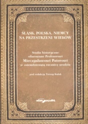 Śląsk, Polska, Niemcy na przestrzeni wieków - Teresa Kulak