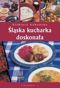 Śląska kucharka doskonała - Elżbieta Łabońska