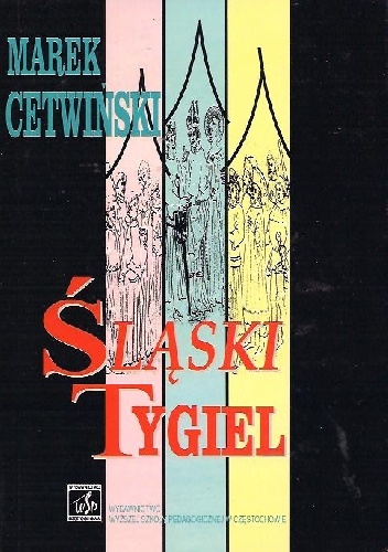 Śląski tygiel. Studia z dziejów polskiego średniowiecza - Marek Cetwiński