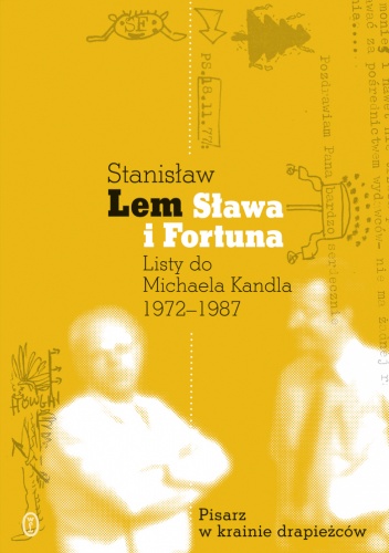 Sława i fortuna. Listy Stanisława Lema do Michaela Kandla 1972-1987 - Stanisław Lem