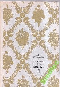 Sławianie, my lubim sielanki… - Alina Witkowska