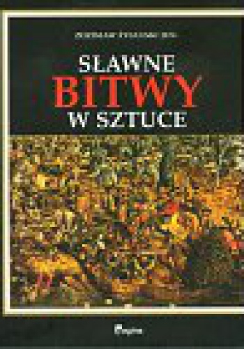 Sławne bitwy w sztuce - Zdzisław Żygulski jun.