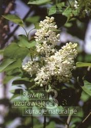 Sławne uzdrawiające kuracje naturalne t. III - Zbigniew Przybylak