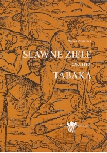 Sławne ziele zwane tabaką - Roman Marcinek