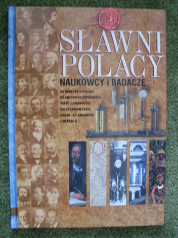Sławni polacy - naukowcy i badacze - praca zbiorowa