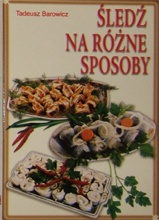 Śledź na różne sposoby - Tadeusz Barowicz