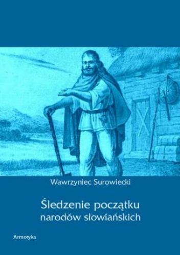 Śledzenie początku narodów słowiańskich - Surowiecki Wawrzyniec
