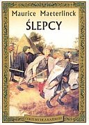 Ślepcy - Maurice Maeterlinck