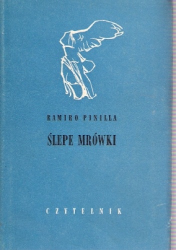 Ślepe mrówki - Ramiro Pinilla