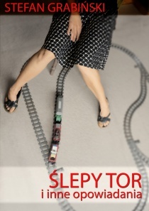 Ślepy tor i inne opowiadania - Stefan Grabiński