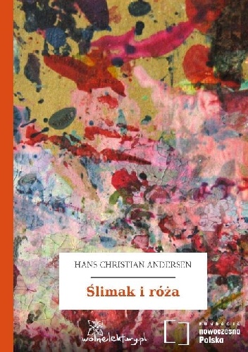 Ślimak i róża - Hans Christian Andersen