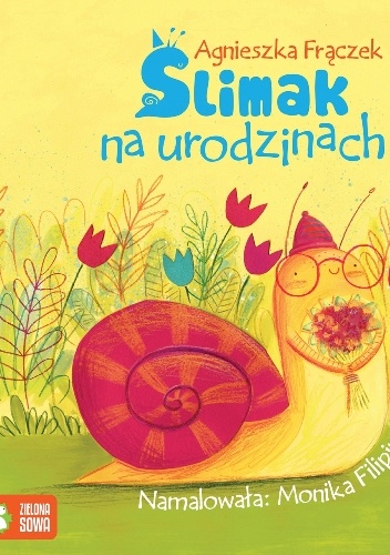 Ślimak na urodzinach - Agnieszka Frączek