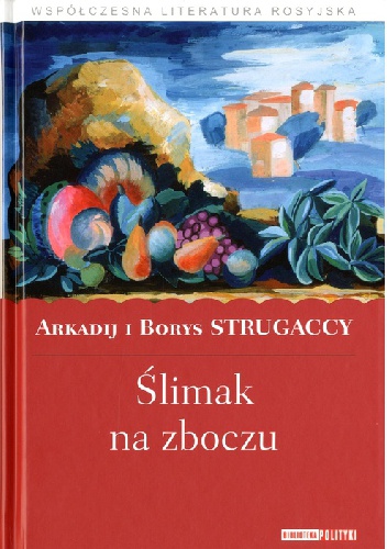Ślimak na zboczu - Arkadij Strugacki, Borys Strugacki