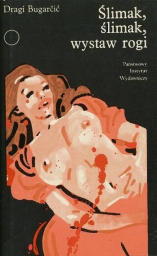 Ślimak, ślimak, wystaw rogi - Dragi Bugarcić