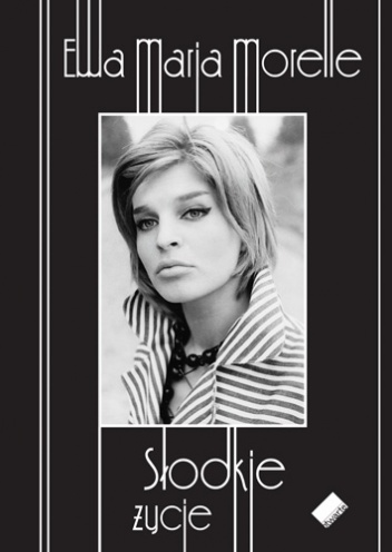 Słodkie życie - Ewa Maria Morelle