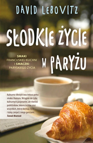 Słodkie życie w Paryżu - David Lebovitz