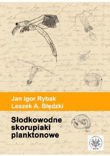 Słodkowodne skorupiaki planktonowe. Klucz do oznaczania gatunków - Jan Igor Rybak, Leszek A. Błędzki