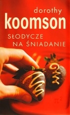 Słodycze na śniadanie - Dorothy Koomson