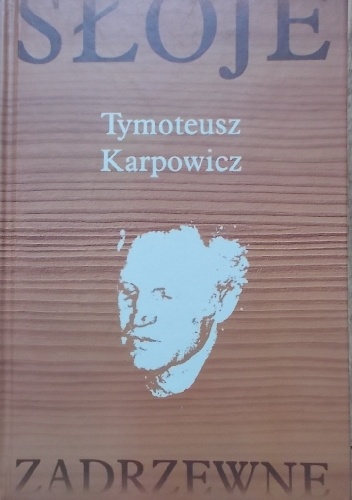Słoje zadrzewne - Tymoteusz Karpowicz