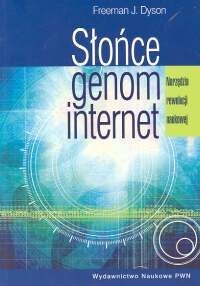 Słońce, Genom, Internet: Narzędzia rewolucji naukowej - Freeman John Dyson