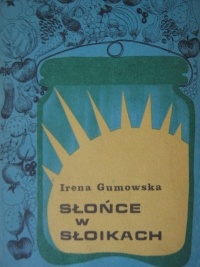 Słońce w słoikach - Irena Gumowska
