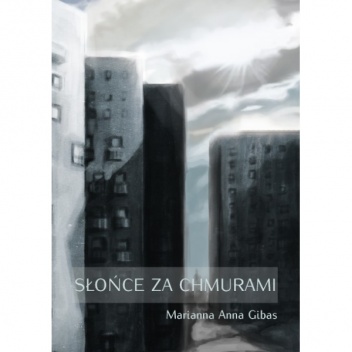 Słońce za chmurami - Marianna Anna Gibas