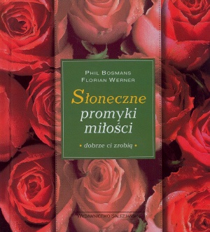 Słoneczne promyki miłości - Phil Bosmans