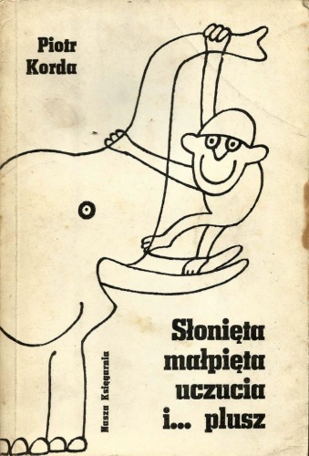 Słonięta, małpięta, uczucia i... plusz - Piotr Korda