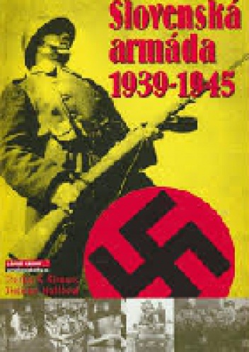 Slovenská armáda 1939-1945 - Charles K. Kliment, Břetislav Nakládal