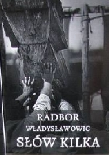 Słów kilka - Radbor Władysławowic