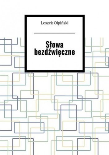 Słowa bezdźwięczne - Olpiński Leszek