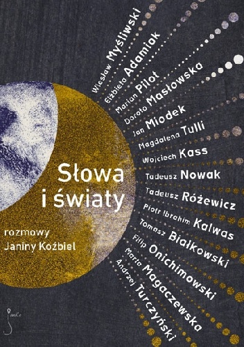 Słowa i światy. Rozmowy Janiny Koźbiel - Janina Koźbiel