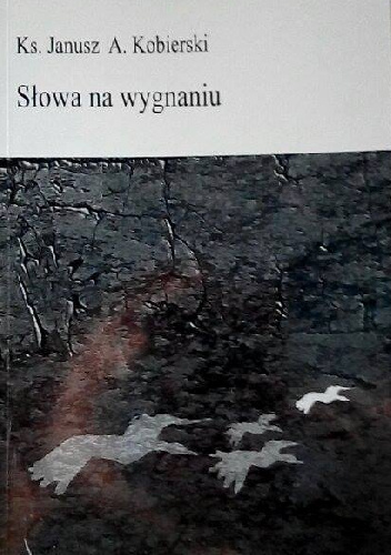 Słowa na wygnaniu - Janusz A. Kobierski