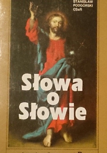 Słowa o Słowie. Kazania radiowe rok B - Stanisław Podgórski