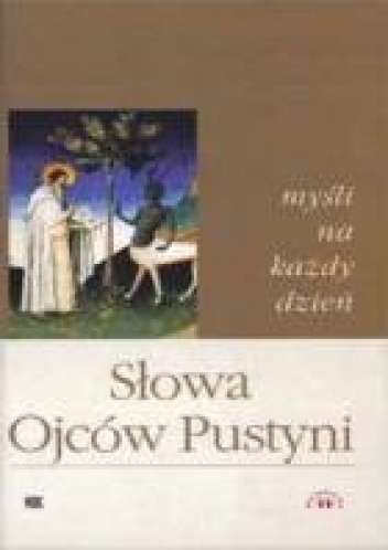 Słowa Ojców Pustyni - Wiesław Szczygieł
