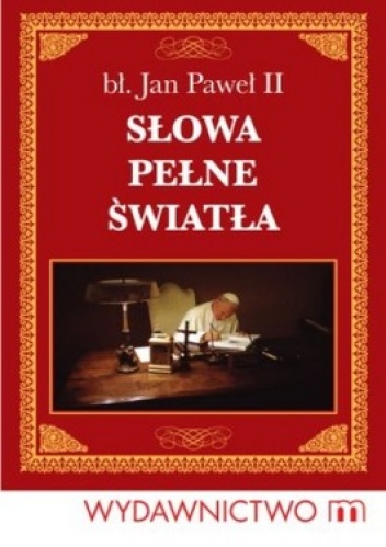 Słowa pełne światła - Jan Paweł II