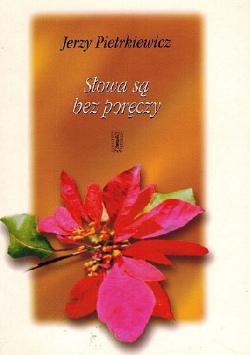 Słowa są bez poręczy - Jerzy Pietrkiewicz