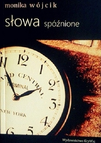 Słowa spóźnione - Monika Wójcik