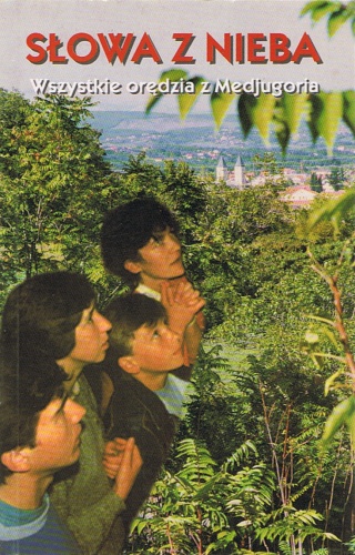 Słowa z nieba. Wszystkie orędzia z Medjugoria - autor nieznany