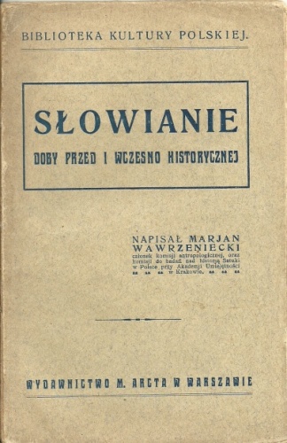 Słowianie doby przed i wczesno historycznej - Marjan Wawrzeniecki